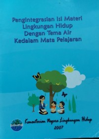 Image of Pengintegrasian Isi Materi Lingkungan Hidup Dengan Tema Air Kedalam Mata Pelajaran