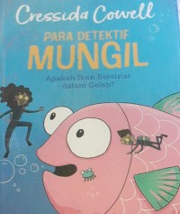 Image of Para Detektif Mungil : Apakah Ikan Bersinar dalam Gelap?
