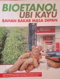 Image of Bioetanol Ubi Kayu Bahan Bakar Masa Depan