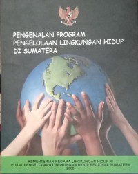 Image of Pengenalan Program Pengelolaan Ligkungan Hidup Di Sumatera
