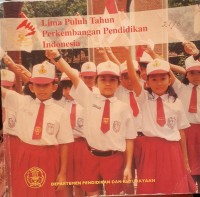 Image of Lima puluh tahun perkembangan pendidikan indonesia